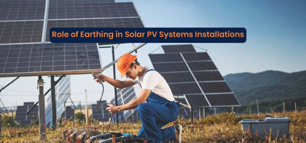Importance of Earthing in Solar Systems