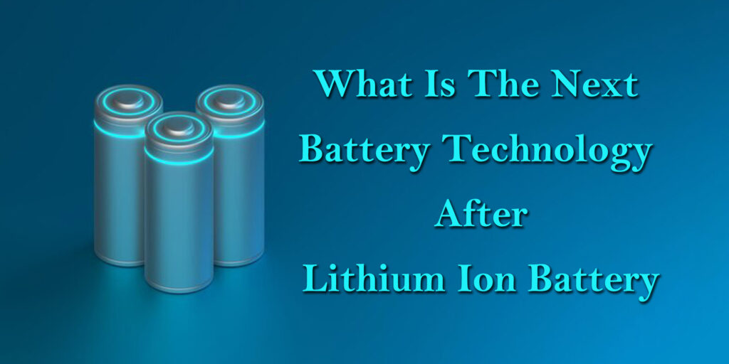 Next-Gen Battery Technologies Beyond Lithium-ion